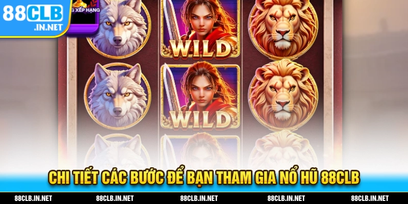 Hướng dẫn chi tiết các bước tham gia nổ hũ 88CLB