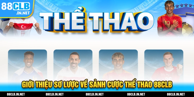 Giới thiệu đôi nét về sảnh cược thể thao 88CLB