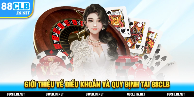 Giới thiệu về điều khoản và quy định tại 88CLB