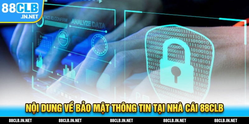 Nội dung về bảo mật thông tin tại nhà cái 88CLB